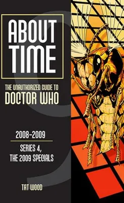 Zdjęcie produktu dla About Time 9: The Unauthorized Guide to Doctor Who (Series 4, the 2009 Specials)