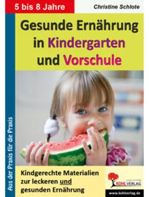 Zdjęcie produktu dla Gesunde Ernährung in Kindergarten und Vorschule Kindgerechte Materialien zur leckeren und gesunden Ernährung