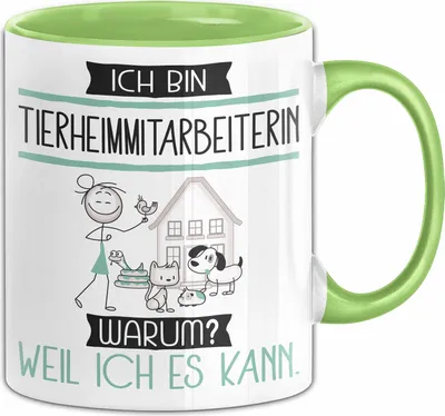 Produktbild von Tierheimmitarbeiterin Tasse Geschenk Ich Bin Tierheimmitarbeiterin Warum Weil Ich Es Kann Geschenkidee Geburtstag (Grün)