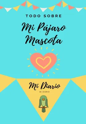 Produktbild von Todo Sobre Mi Mascota -  Pájaro