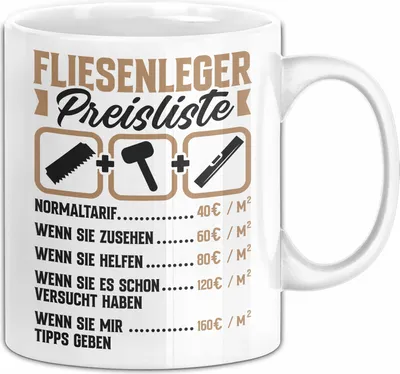 Produktbild von Fliesenleger Tasse Geschenk Lustiger Spruch Preisliste Kaffee-Becher (Weiß)