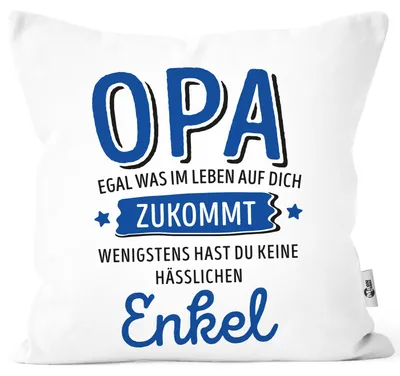 Produktbild von Kissen-Bezug anpassen egal was im Leben auf dich zukommt wenigstens hast du keine hässlichen Kinder Kissenhülle Deko-Kissen Moonworks® Opa-Enkel weiß