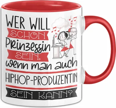 Produktbild von Hiphop-Produzentin Tasse Geschenk Spruch Wer Will Schon Prinzessin Sein Wenn Man Auch Hiphop-Produzentin Sein Kann (Rot)