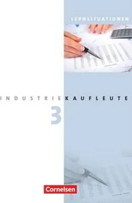Produktbild von Industriekaufleute 3. Ausbildungsjahr: Lernfelder 10-12. Arbeitsbuch mit Lernsituationen