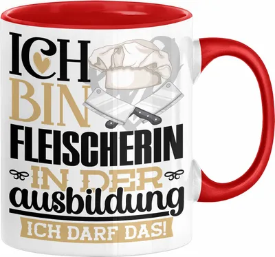 Produktbild von Fleischerin Ausbildung Start Geschenk Tasse Ich Bin Fleischerin In Der Ausbildung Ich Darf Das Kaffee-Becher Geschenkidee (Rot)