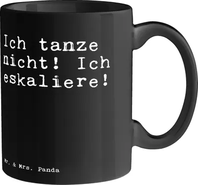 Produktbild von Mr. & Mrs. Panda Geschenktasse Ich tanze nicht! Ich... - Schwarz - Geschenk, Tasse, Keramikbecher, haferl, Kaffeetasse, Sprüche, Teetasse, Tanzen Party Feiern