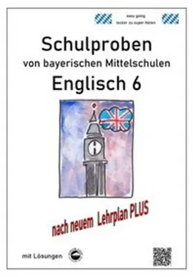 Produktbild von Mittelschule - Englisch 6 Schulproben bayerischer Mittelschulen mit Lösungen nach LehrplanPLUS