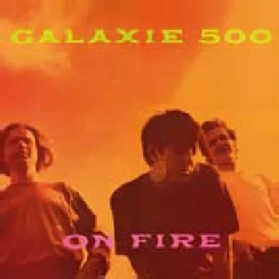 Produktbild von Galaxie 500: On Fire
