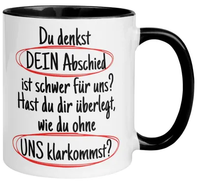 Produktbild von Tasse Abschied – „Du denkst DEIN Abschied ist schwer“ – Abschiedsgeschenk Kollegen