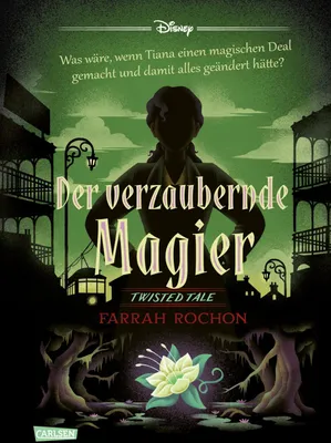 Produktbild von Disney. Twisted Tales: Der verzaubernde Magier (Tiana aus 'Küss den Frosch')