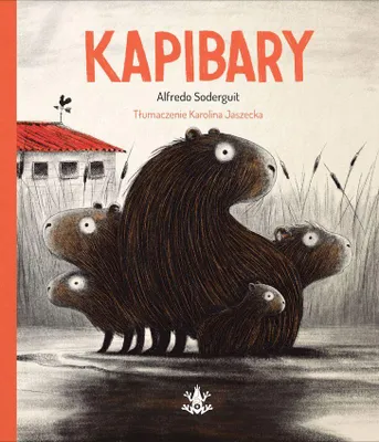 Obrázek produktu pro Kapibary: Opowieść o akceptacji i przyjaźni w gospodarstwie