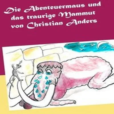 Immagine prodotto di Die Abenteuermaus und das traurige Mammut