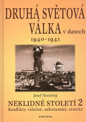 Obrázek produktu pro Druhá světová válka v datech: Neklidné století - 2.díl 1940-1941 (Novotný Josef)