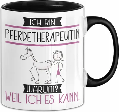 Produktbild von Pferdetherapeutin Tasse Geschenk Ich Bin Pferdetherapeutin Warum Weil Ich Es Kann Geschenkidee Geburtstag (Schwarz)
