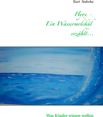Produktbild von Hyox - Ein Wassermolekül erzählt...