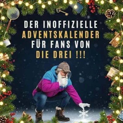 Produktbild von Der inoffizielle Adventskalender für Fans von Die drei !!!