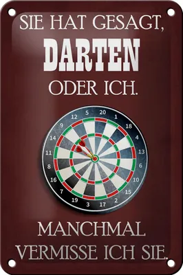 Produktbild von Blechschild Spruch 12x18cm sie hat gesagt Darten oder ich