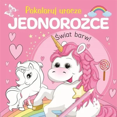Image de Pokoloruj urocze jednorożce - praca zbiorowa