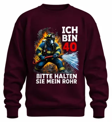 Produktbild von Ich bin 40 Bitte Halten Sie Mein Rohr Statement Sarkasmus Sweatshirt Pullover, Burgundy, S