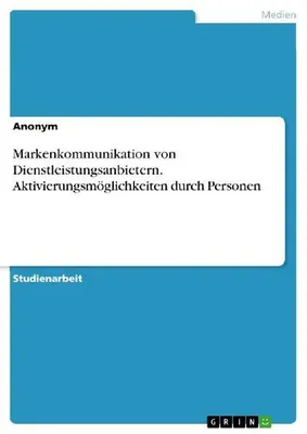 Produktbild von Markenkommunikation von Dienstleistungsanbietern. Aktivierungsmöglichkeiten durch Personen