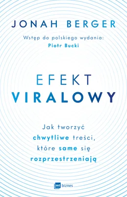 Obrázok produktu pre Efekt viralowy: Jak tworzyć treści, które same się rozprzestrzeniają
