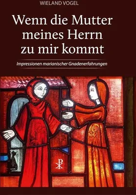 Produktbild von Wenn die Mutter meines Herrn zu mir kommt