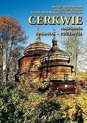 Obrázok produktu pre Cerkwie Nadsania. Sanok-Przemyśl TW - M. Skowroński, A. Komski, A. Skowrońska-Wydrzyńska (Literatur und Architektur auf Polnisch)