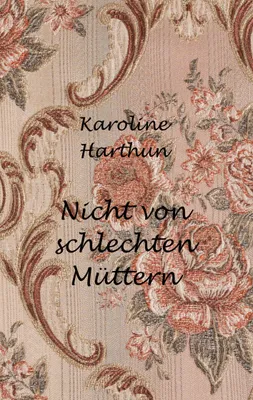 Produktbild von Nicht von schlechten Müttern
