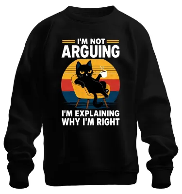 Produktbild von I'm Not Arguing I'm Explaining Why I'm Statement Sarkasmus Sweatshirt Pullover, Schwarz, L