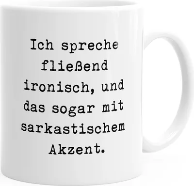 Produktbild von Kaffee-Tasse Ich spreche fließend ironisch und das sogar mit sarkastischem Akzent MoonWorks® weiß unisize