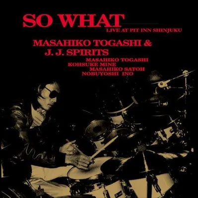 Obrázok produktu pre TOGASHI MASAHIKO & J.J. SPIRITS - So What / Live At Pit Inn Shinjuku (2LP/180g)