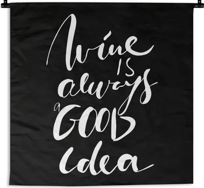 Produktbild von MuchoWow® Wandteppich Wandbehang Zitat auf schwarzem Hintergrund "Wein ist immer eine gute Idee". 120x120 cm Tapisserie Dekoration Wandtuch - Modern - Baumwollgewebe