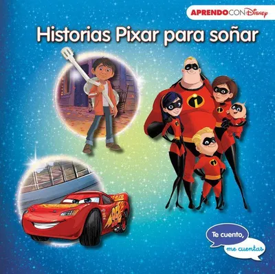 Produktbild von Historias Pixar para soñar : Cars 3 ; Coco ; y Los Increíbles 2