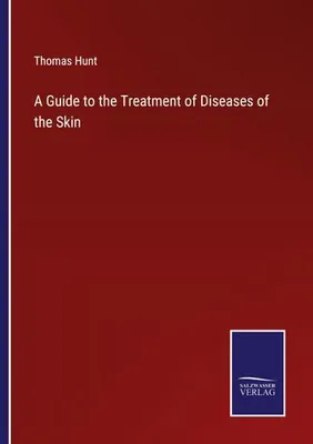 Produktbild von A Guide to the Treatment of Diseases of the Skin