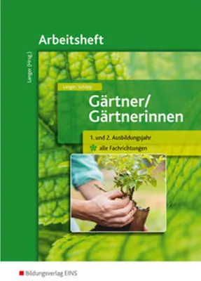 Produktbild von Gärtner / Gärtnerinnen. 1.-2. Ausbildungsjahr alle Fachrichtungen. Arbeitsheft