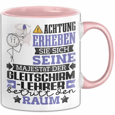 Produktbild von Gleitschirmlehrer Geschenk Tasse Lustiger Spruch Erheben Sie Sich Der Gleitschirmlehrer Betritt den Raum (Rosa)