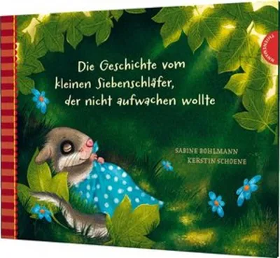 Produktbild von Die Geschichte vom kleinen Siebenschläfer, der nicht aufwachen wollte