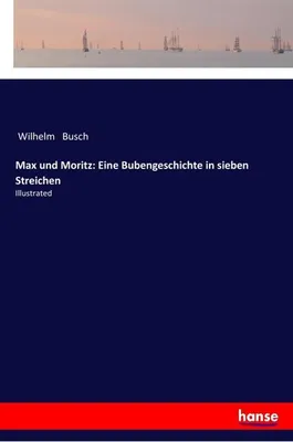 Immagine prodotto di Max und Moritz: Eine Bubengeschichte in sieben Streichen