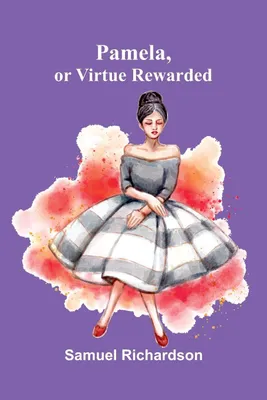 Produktbild von Pamela, or Virtue Rewarded