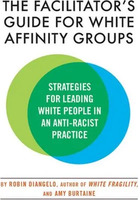 Zdjęcie produktu dla The Facilitator's Guide for White Affinity Groups