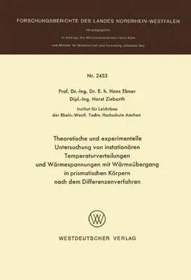 Obrázek produktu pro Theoretische und experimentelle Untersuchung von instationären Temperaturverteilungen und Wärmespannungen mit Wärmeübergang in prismatischen Körpern nach dem Differenzenverfahren
