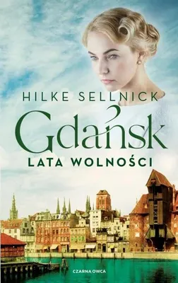 Image de Gdańsk T.3 Lata wolności - Hilke Sellnick