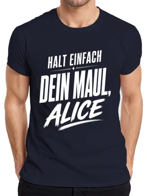 Produktbild von Halt einfach dein Maul Alice Lustig Geschenk Statement Sarkasmus Herren T-Shirt, Navy, XXL