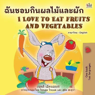 Produktbild von I Love to Eat Fruits and Vegetables (Thai English Bilingual Book for Kids)