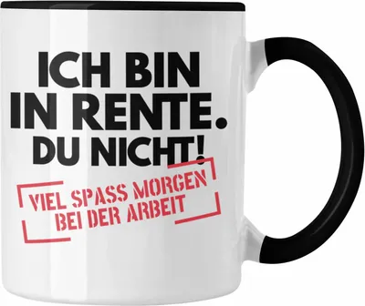 Produktbild von Trendation - Rente Tasse Spruch Ich Bin In Rente Du Nicht Ruhestand Rentner Geschenk Rentnerin Kaffeetasse Renteneintritt (Schwarz)