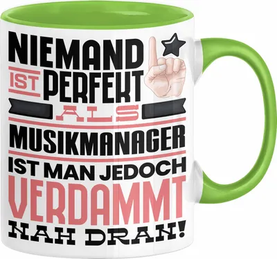 Produktbild von Musikmanager Geschenk Tasse Lustige Geschenkidee für Musikmanager Geburtstag Kaffee-Becher Niemand Ist Perfekt Aber Als Musikmanager Ist Man Nah Dran (Grün)