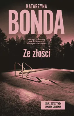 Immagine prodotto di Powieść kryminalna Ze złości Jakub Sobieski T.2 Katarzyny Bondy