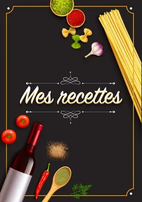 Productafbeelding van Mes Recettes: Cahier De Recettes - Cahier à compléter pour 100 recettes - Livre de cuisine personnalisé à écrire 50 recette