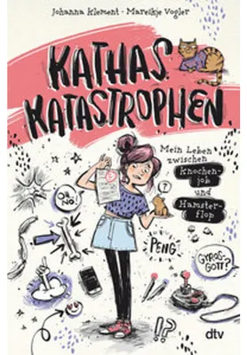Image de Kathas Katastrophen - Mein Leben zwischen Knochenjob und Hamsterflop