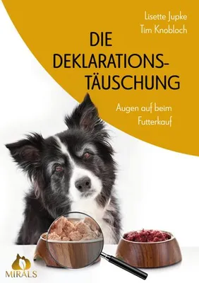 Immagine prodotto di Die Deklarationstäuschung - Augen auf beim Futterkauf